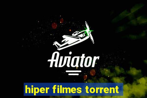 hiper filmes torrent